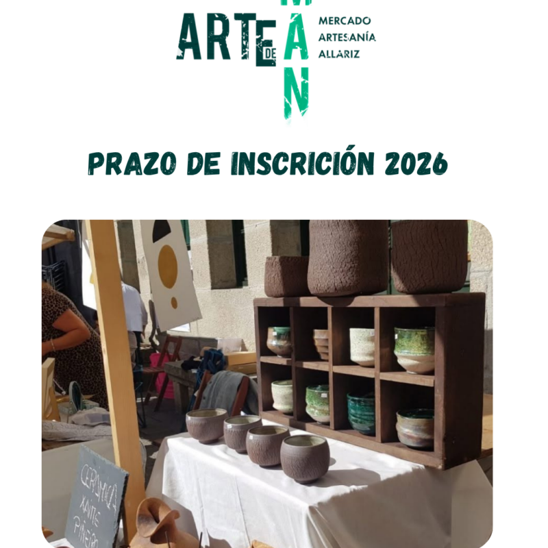 O Concello de Allariz abre o prazo de inscrición para o Mercado de Artesanía “Arte de Man” 2026